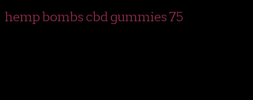 hemp bombs cbd gummies 75