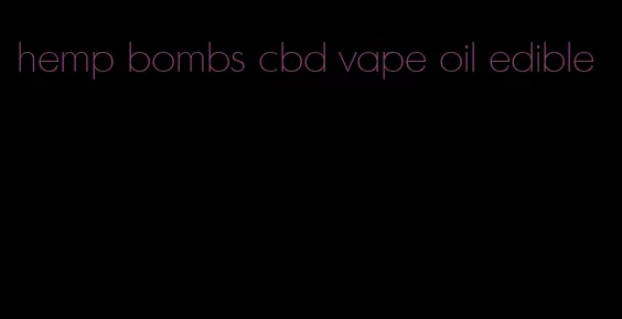 hemp bombs cbd vape oil edible