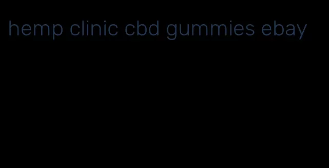 hemp clinic cbd gummies ebay