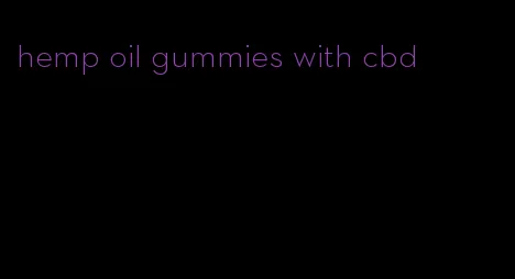 hemp oil gummies with cbd