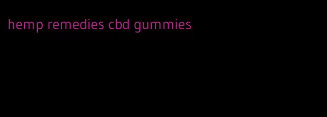 hemp remedies cbd gummies