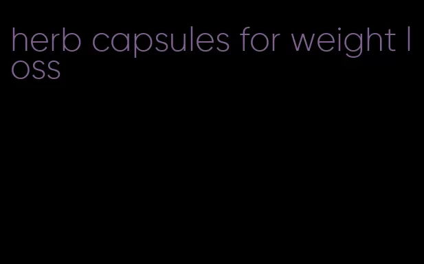 herb capsules for weight loss