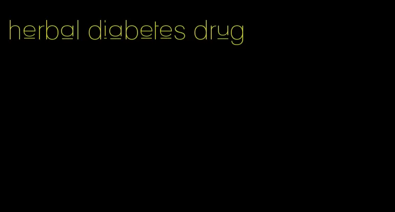 herbal diabetes drug