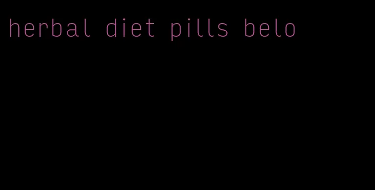 herbal diet pills belo