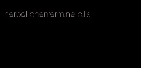 herbal phentermine pills