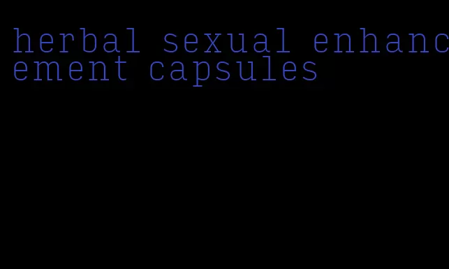 herbal sexual enhancement capsules