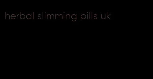 herbal slimming pills uk