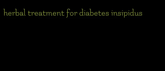 herbal treatment for diabetes insipidus