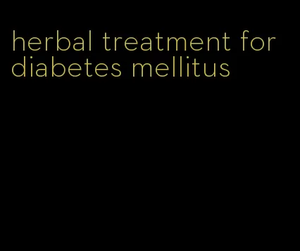 herbal treatment for diabetes mellitus