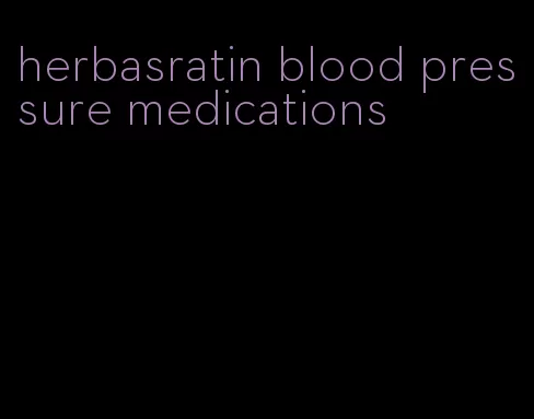 herbasratin blood pressure medications