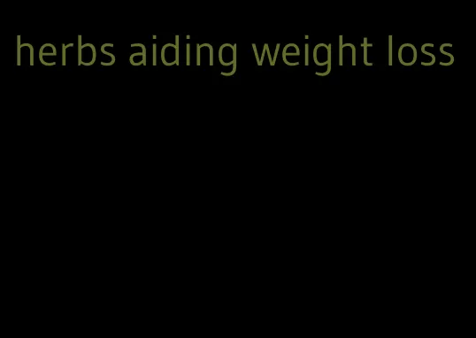 herbs aiding weight loss