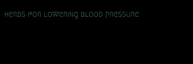 herbs for lowering blood pressure