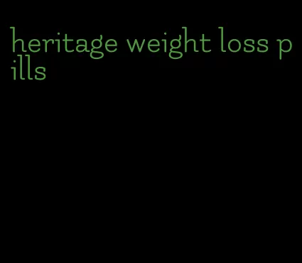 heritage weight loss pills