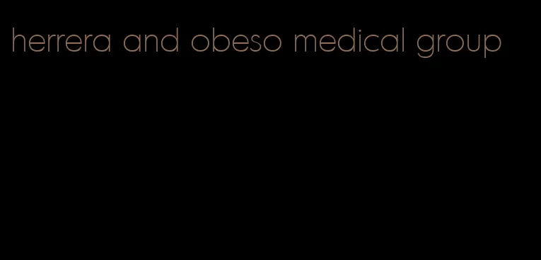 herrera and obeso medical group