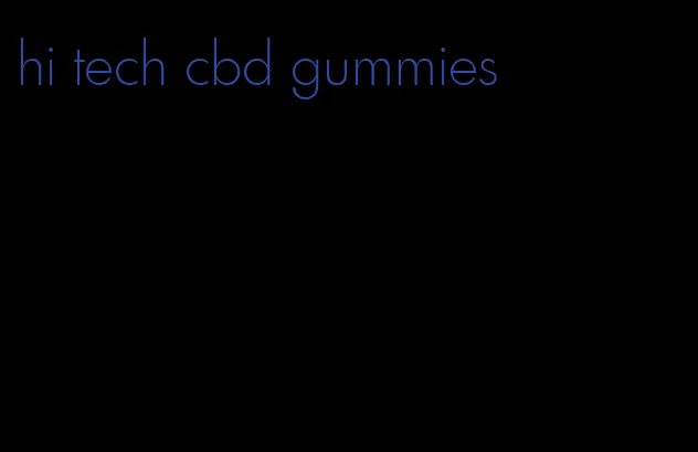 hi tech cbd gummies