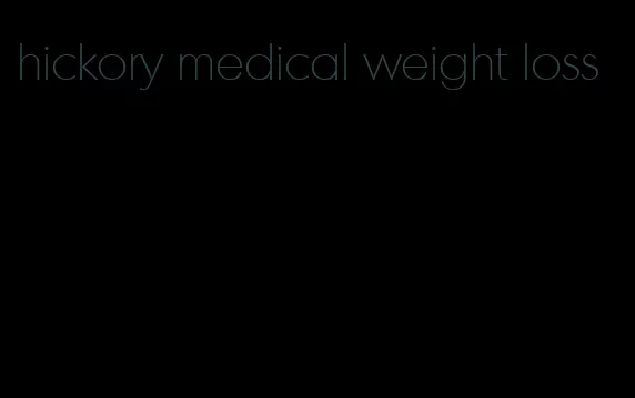 hickory medical weight loss