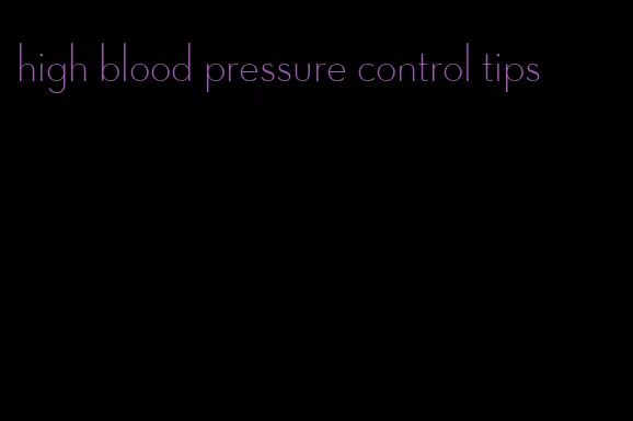 high blood pressure control tips