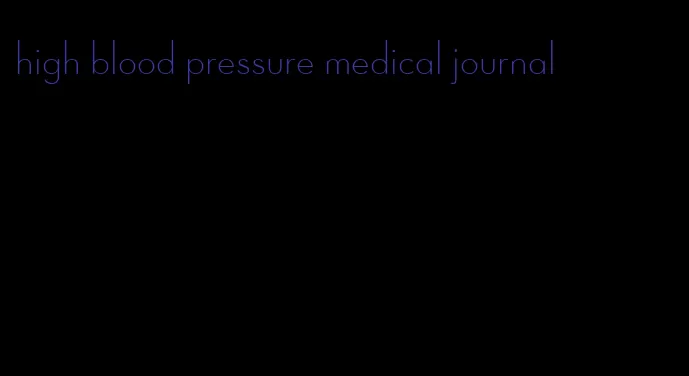 high blood pressure medical journal