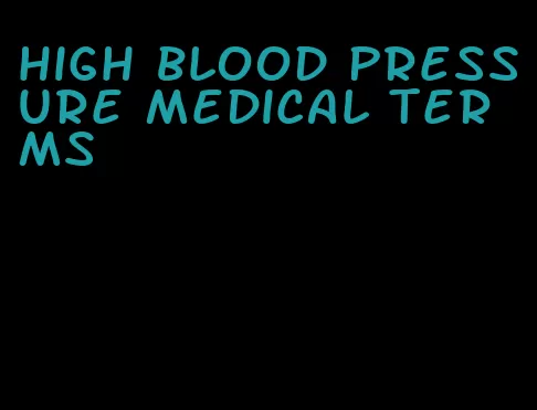 high blood pressure medical terms