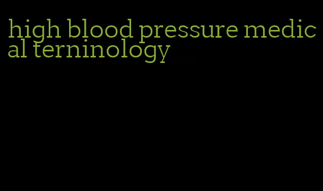 high blood pressure medical terninology