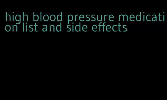 high blood pressure medication list and side effects