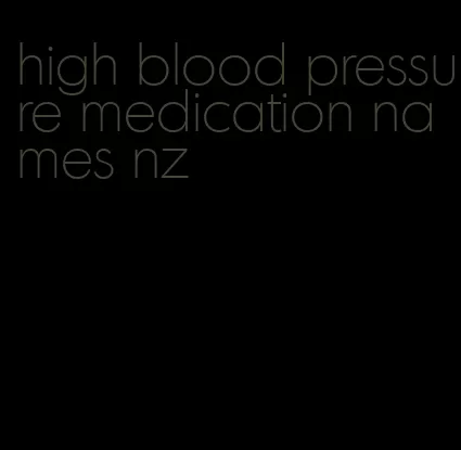 high blood pressure medication names nz