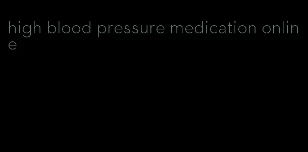 high blood pressure medication online