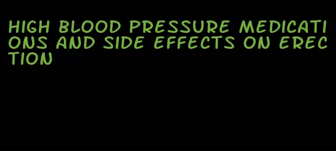 high blood pressure medications and side effects on erection