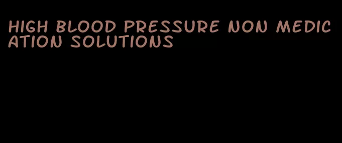 high blood pressure non medication solutions