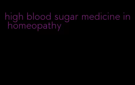 high blood sugar medicine in homeopathy