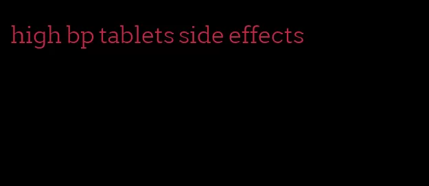 high bp tablets side effects