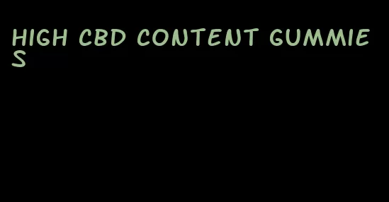 high cbd content gummies