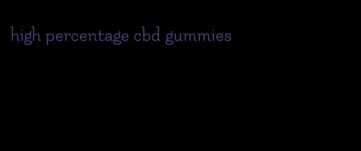 high percentage cbd gummies