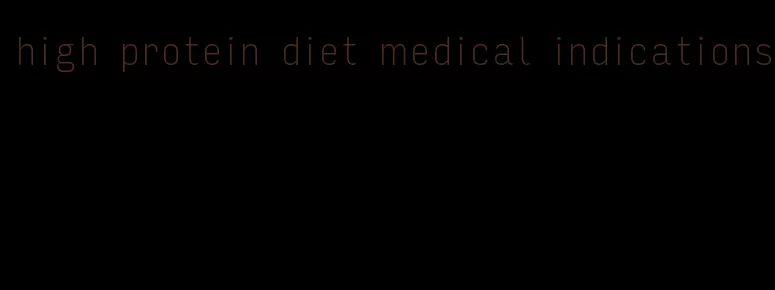 high protein diet medical indications