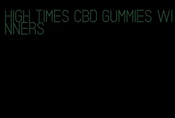 high times cbd gummies winners