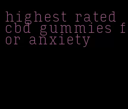 highest rated cbd gummies for anxiety