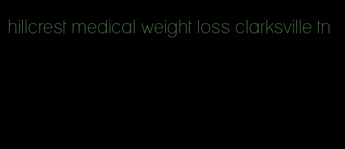 hillcrest medical weight loss clarksville tn