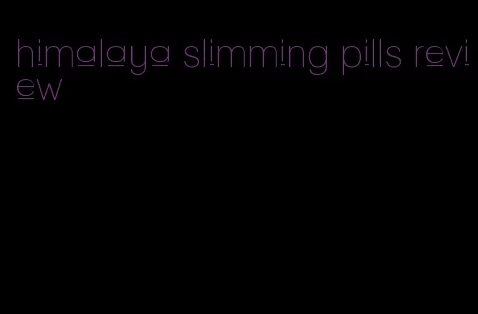 himalaya slimming pills review