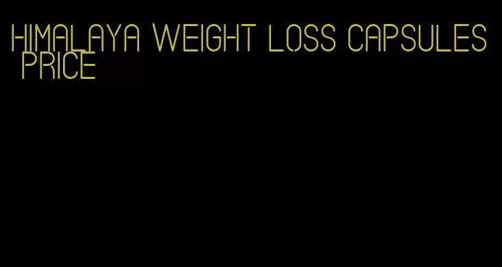 himalaya weight loss capsules price