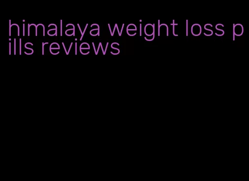 himalaya weight loss pills reviews