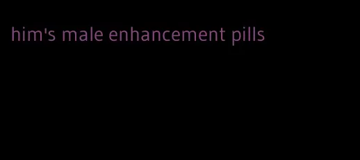 him's male enhancement pills