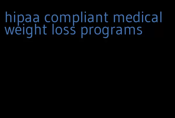 hipaa compliant medical weight loss programs