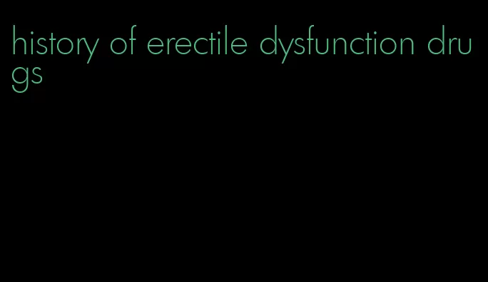 history of erectile dysfunction drugs