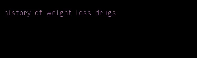 history of weight loss drugs