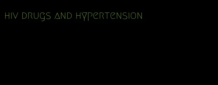 hiv drugs and hypertension