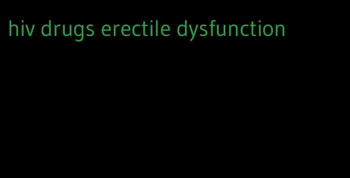 hiv drugs erectile dysfunction