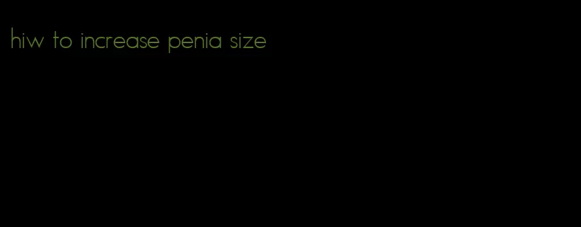 hiw to increase penia size