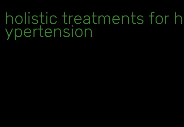 holistic treatments for hypertension