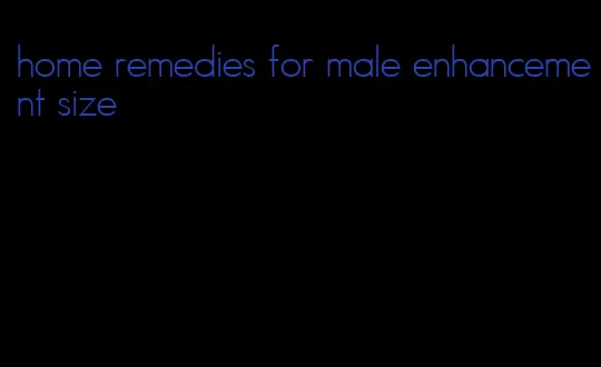 home remedies for male enhancement size