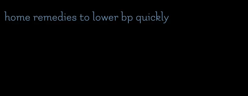 home remedies to lower bp quickly